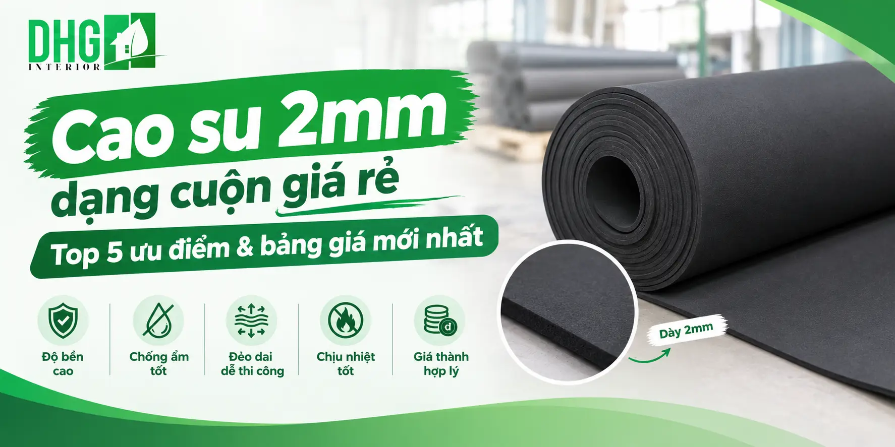Cao su 2mm dạng cuộn giá rẻ: Top 5 ưu điểm & bảng giá mới nhất