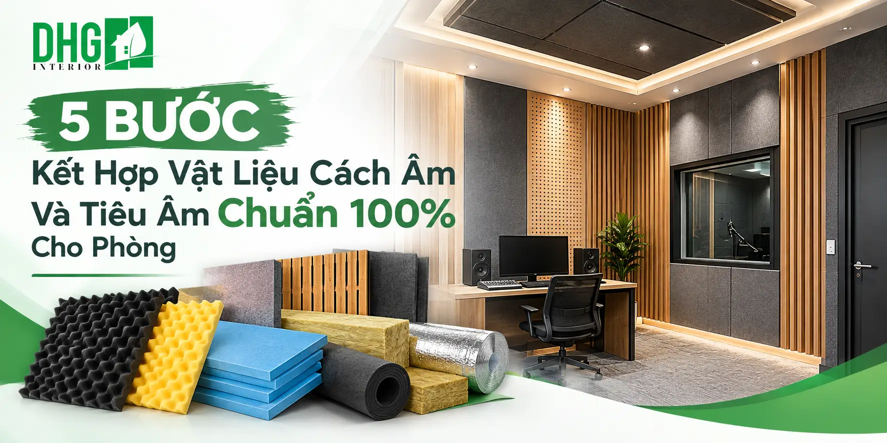 5 Bước Kết Hợp Vật Liệu Cách Âm Và Tiêu Âm Chuẩn 100% Cho Phòng