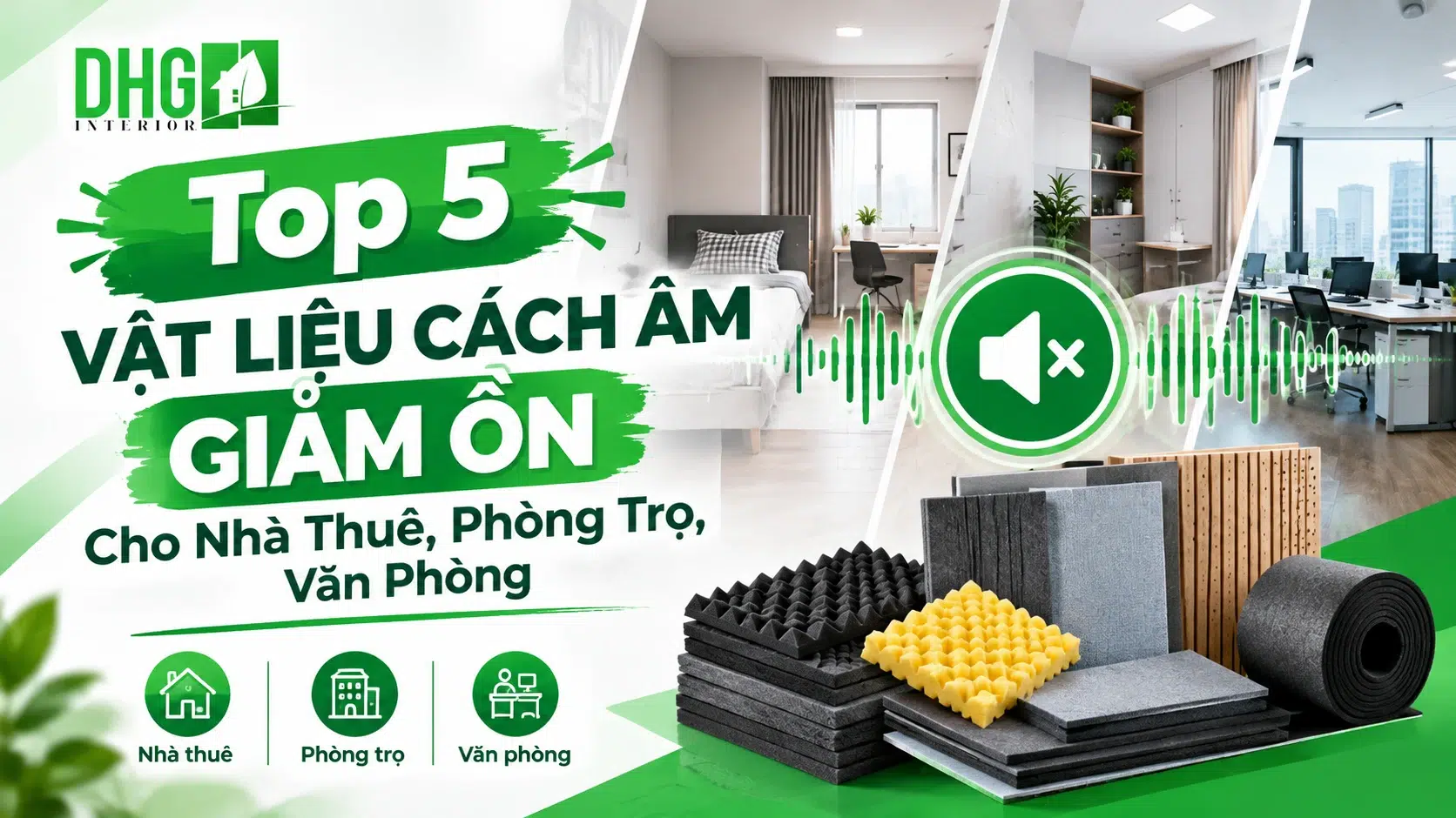 Top 5 Vật Liệu Cách Âm Giảm Ồn Cho Nhà Thuê, Phòng Trọ, Văn Phòng